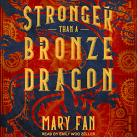 Stronger Than a Bronze Dragon - Mary Fan
