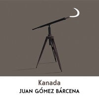 Kanada - Juan Gómez Barcena