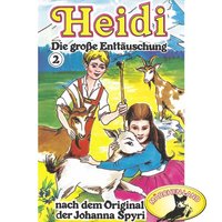Heidi - Folge 2: Die große Enttäuschung - Johanna Spyri