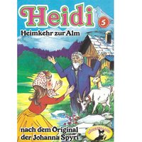 Heidi - Folge 5: Heimkehr auf die Alm - Johanna Spyri