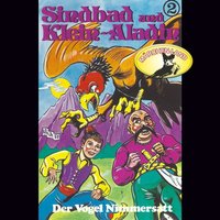 Sindbad und Klein-Aladin - Folge 2: Der Vogel Nimmersatt - Rolf Ell