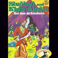 Sindbad und Klein-Aladin - Folge 5: Bei den 40 Räubern - Rolf Ell