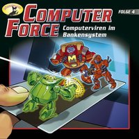 Computer Force - Folge 4: Computerviren im Bankensystem - Andreas Cämmerer