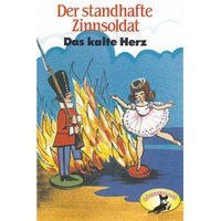 Der standhafte Zinnsoldat / Das kalte Herz - Wilhelm Hauff, Hans Christian Andersen