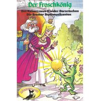 Der Froschkönig und weitere Märchen - Gebrüder Grimm, Hans Christian Andersen