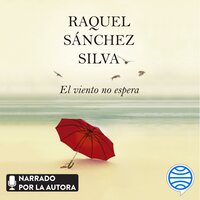 El viento no espera - Raquel Sánchez Silva