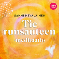 Tie runsauteen -meditaatio - Sanni Nevalainen