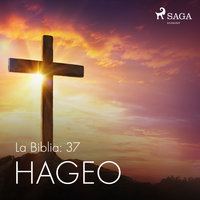La Biblia: 37 Hageo - Anónimo