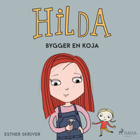 Hilda bygger en koja - Esther Skriver