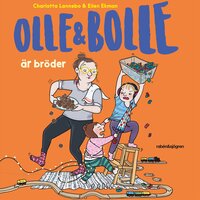 Olle och Bolle är bröder - Charlotta Lannebo, Ellen Ekman