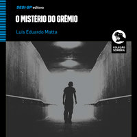 O Mistério do Grêmio - Luis Eduardo Matta