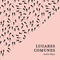 Lugares comunes - Andrés Rojas