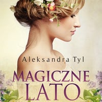 Magiczne lato - Aleksandra Tyl