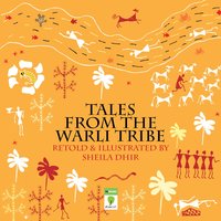 Tales from the Warli Tribe - Sheila Dhir