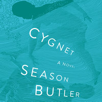 Cygnet: A Novel - Season Butler
