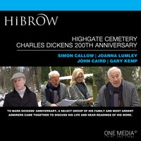HiBrow: Highgate Cemetery Charles Dickens 200th Anniversary - Gary Kemp, Joanna Lumley, John Caird, Simon Callow