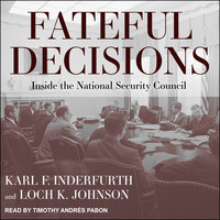 Fateful Decisions: Inside the National Security Council - 