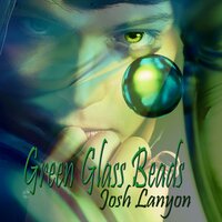 Green Glass Beads - Josh Lanyon