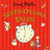 Seven O'Clock Tales - Enid Blyton