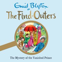 The Mystery of the Vanished Prince: Book 9 - Enid Blyton