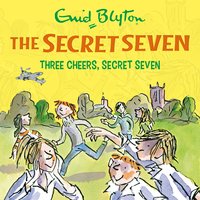 Three Cheers, Secret Seven: Book 8 - Enid Blyton