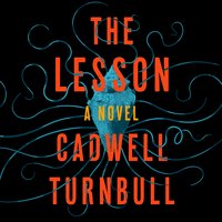 The Lesson: A Novel - Cadwell Turnbull
