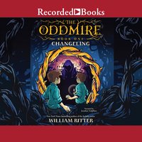 The Oddmire: Changeling - William Ritter