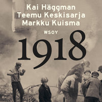 1918 - Kai Häggman, Markku Kuisma, Teemu Keskisarja