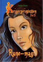 Krigerprinsessen 5 - Rune-magi: bind 5 af 7 - Josefine Ottesen