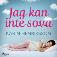 Jag kan inte sova - Karin Henriksson