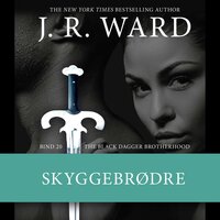 The Black Dagger Brotherhood #20: Skyggebrødre - J. R. Ward