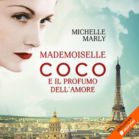 Mademoiselle Coco e il profumo dell'amore - Michelle Marly