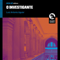 O Investigante - Luiz Antonio Aguiar