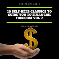 10 Self-Help Classics to Guide You to Financial Freedom Vol: 2 - James Allen, Marcus Aurelius, George Samuel Clason, Russell H. Conwell, Florence Scovel Shinn, William Walker Atkinson, Wallace D. Wattles, L.W. Rogers