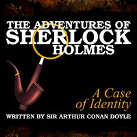 The Adventures of Sherlock Holmes - A Case of Identity - Sir Arthur Conan Doyle