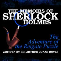 The Memoirs of Sherlock Holmes - The Adventure of the Reigate Puzzle - Sir Arthur Conan Doyle