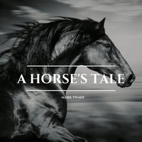 A Horse's Tale - Mark Twain