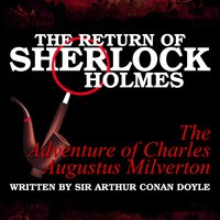 The Return of Sherlock Holmes - The Adventure of Charles Augustus Milverton - Sir Arthur Conan Doyle