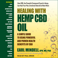 Healing with Hemp CBD Oil: A Simple Guide to Using Powerful and Proven Health Benefits of CBD - Earl Mindell, RPh, MH, PhD