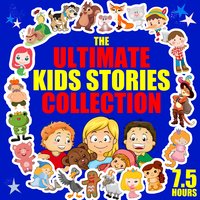 The Ultimate Kids Stories Collection - 7.5 Hours - Hans Christian Andersen, Roger Wade, Carlo Collodi, Traditional