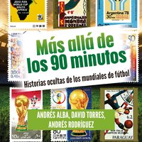 Más allá de los 90 minutos - Edgar Rodríguez, Andrés Alba, Santiago Torres