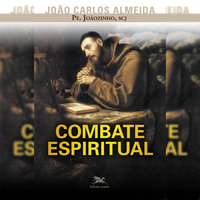 Combate espiritual - João Carlos Almeida
