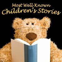Most Well Known Children's Stories - Hans Christian Andersen, Mike Bennett, Tim Firth, Lewis Carroll, Traditional