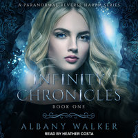 Infinity Chronicles: A Paranormal Reverse Harem Series - Albany Walker