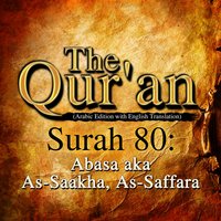 The Qur'an - Surah 80 - Abasa aka As-Saakha, As-Saffara - Traditonal