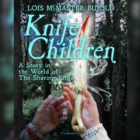 Knife Children: A Story in the World of the Sharing Knife - Lois McMaster Bujold