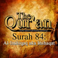 The Qur'an - Surah 84 - Al-Inshiqaq aka Inshaqat - Traditonal