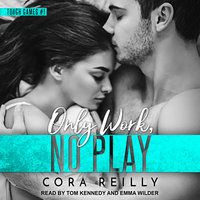 Only Work, No Play - Cora Reilly
