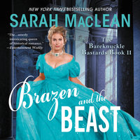 Brazen and the Beast: The Bareknuckle Bastards Book II - Sarah MacLean