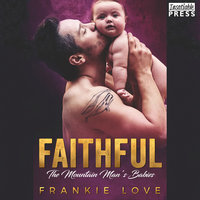 Faithful: The Mountain Man's Babies, Book Ten - Frankie Love